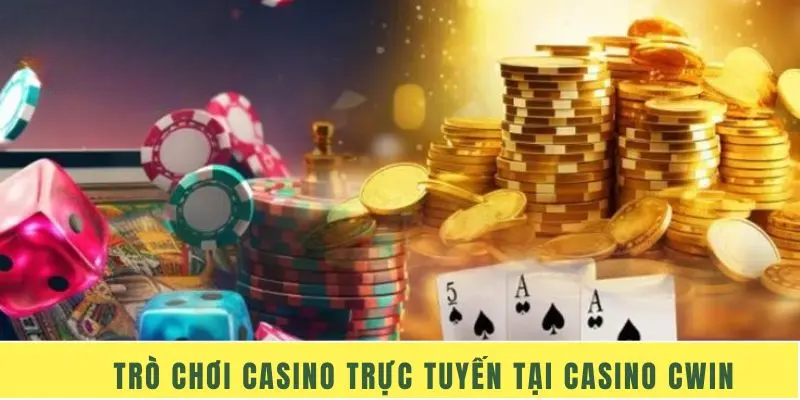 Casino Cwin – Điểm Cược Online Thu Hút Số 1 Châu Á 
